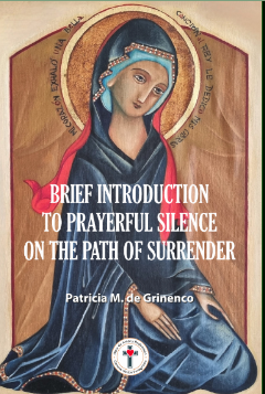 BRIEF INTRODUCTION TO PRAYERFUL SILENCE ON THE PATH OF SURRENDER